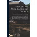 The Central Manufacturing District: Chicago Junction Railway Service: a Book of Descriptive Text, Photographs & Testimonial Letters About Chicago Junc