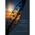 Skyborne Insight, Homemade Love