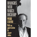 Dialogues with Marcel Duchamp