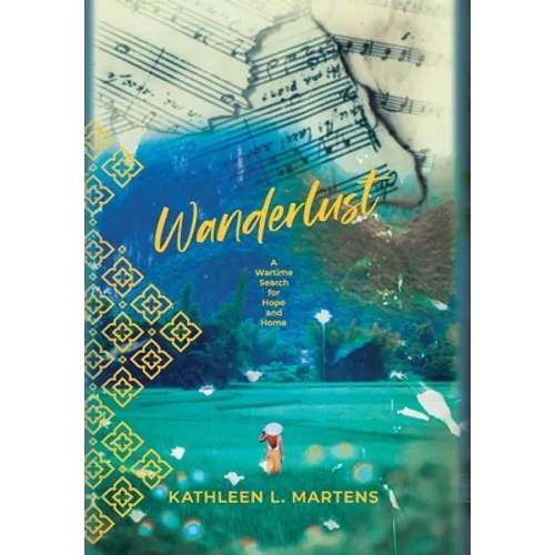 Wanderlust: A Wartime Search for Hope and Home