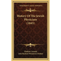 History Of The Jewish Physicians (1845)