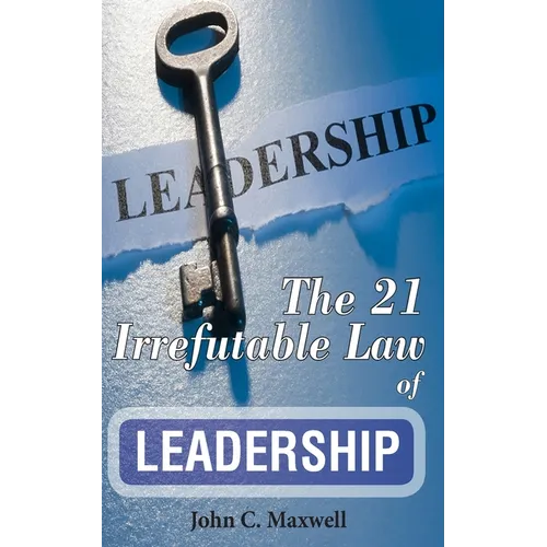 The 21 Irrefutable Law of Leadership