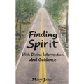 Finding Spirit With Divine Intervention and Guidance