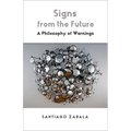 Signs from the Future: A Philosophy of Warnings