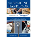 The Splicing Handbook: Techniques for Traditional and Modern Ropes and Wires