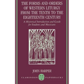 The Forms and Orders of Western Liturgy from the Tenth to the Eighteenth Century: A Historical Introduction and Guide for Students and Musicians