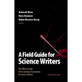 A Field Guide for Science Writers: The Official Guide of the National Association of Science Writers
