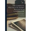 The Complete Writings Of Henry Wadsworth Longfellow: Poetical Works