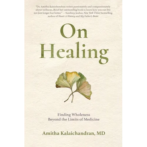 On Healing: Finding Wholeness Beyond the Limits of Medicine