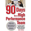 90 Days to a High-Performance Team: A Complete Problem-Solving Strategy to Help Your Team Thirve in Any Environment