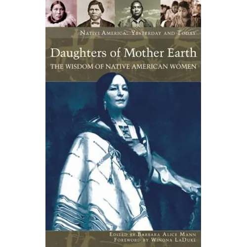 Daughters of Mother Earth: The Wisdom of Native American Women