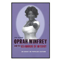 Oprah Winfrey and the Glamour of Misery: An Essay on Popular Culture
