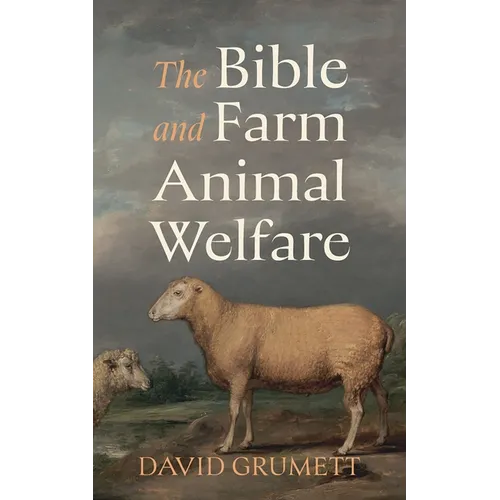The Bible and Farm Animal Welfare