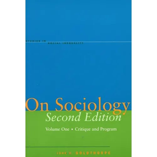 On Sociology Second Edition Volume One: Critique and Program
