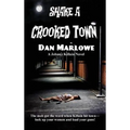 Shake a Crooked Town: A Novel of Crime, Risk, and Betrayal