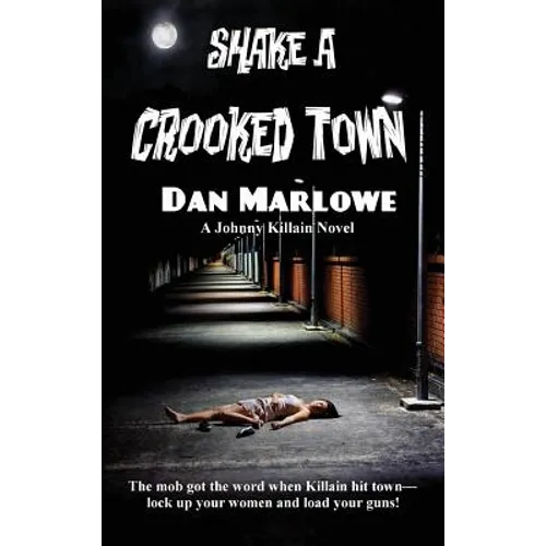 Shake a Crooked Town: A Novel of Crime, Risk, and Betrayal