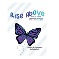 Rise Above: How to Turn a Negative Situation into a Positive One