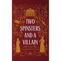 Two Spinsters and a Villain
