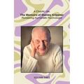 A Chaotic Life (Volume 3): The Memoirs of Stanley Krippner, Pioneering Humanistic Psychologist