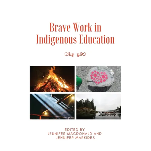 Brave Work in Indigenous Education