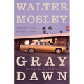 Gray Dawn: An Easy Rawlins Mystery
