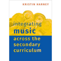 Integrating Music Across the Secondary Curriculum