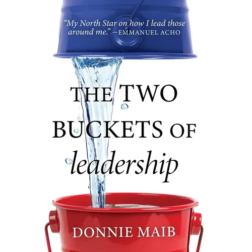 The Two Buckets of Leadership