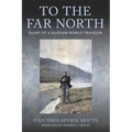 To the Far North: Diary of a Russian World Traveler