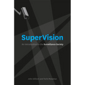 SuperVision: An Introduction to the Surveillance Society