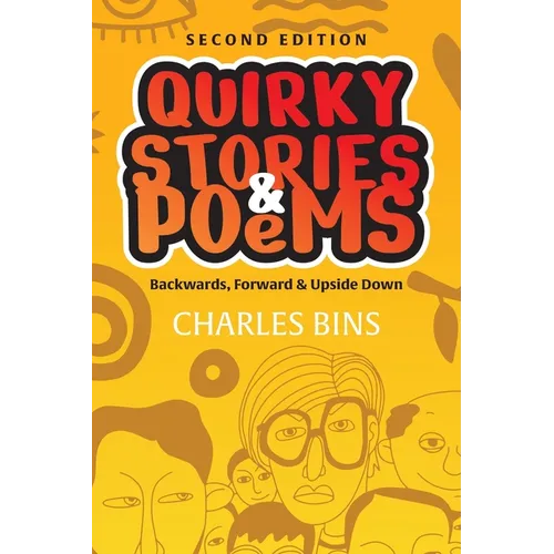 Quirky Stories & Poems: Backwards, Forward & Upside Down