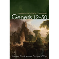 Genesis 12-50: A Narrative-Theological Commentary