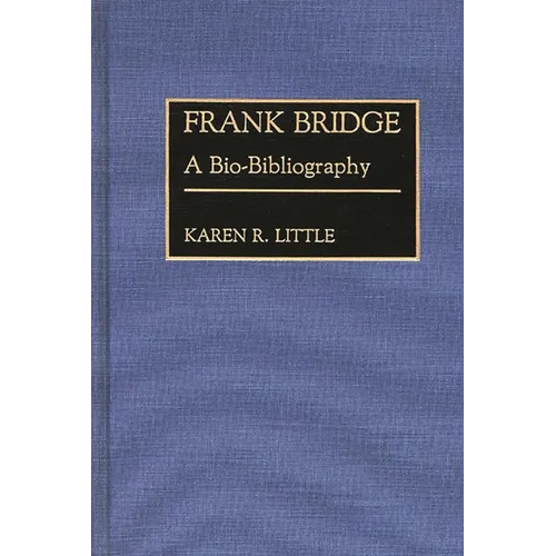 Frank Bridge: A Bio-Bibliography