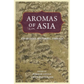 Aromas of Asia: Exchanges, Histories, Threats