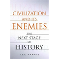 Civilization and Its Enemies: The Next Stage of History