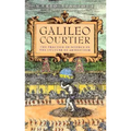 Galileo, Courtier: The Practice of Science in the Culture of Absolutism