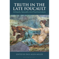 Truth in the Late Foucault: Antiquity, Sexuality, and Psychoanalysis