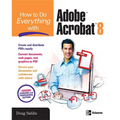 How to Do Everything with Adobe Acrobat 8