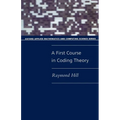 A First Course in Coding Theory