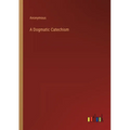 A Dogmatic Catechism