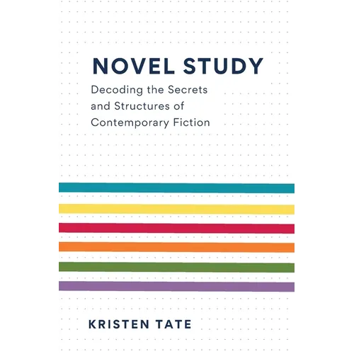 Novel Study: Decoding the Secrets and Structures of Contemporary Fiction