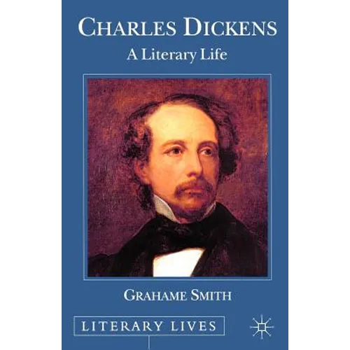 Charles Dickens: A Literary Life