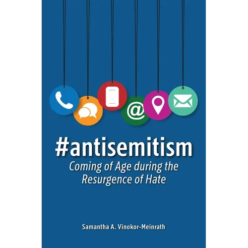 #Antisemitism: Coming of Age During the Resurgence of Hate