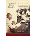 Breaking Down Barriers: George McLaurin and the Struggle to End Segregated Education