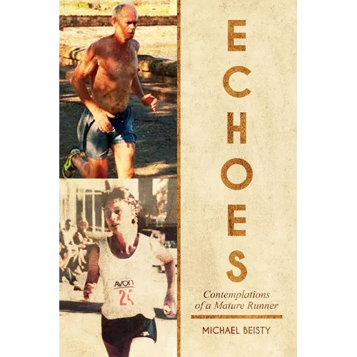 Echoes: Contemplations Of A Mature Runner