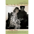 Where Did You Sleep Last Night?: A Personal History