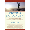 Victims No Longer (Second Edition): The Classic Guide for Men Recovering from Sexual Child Abuse
