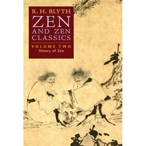 Zen and Zen Classics (Volume Two): History of Zen