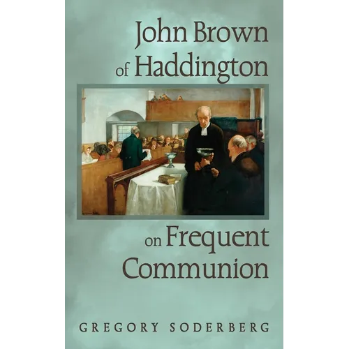 John Brown of Haddington on Frequent Communion