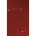 Wordsworth, Shelley, Keats, and Other Essays