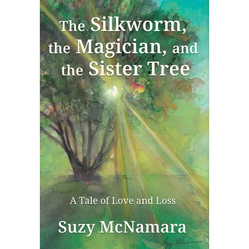 The Silkworm, the Magician and the Sister Tree: A Tale of Love and Loss